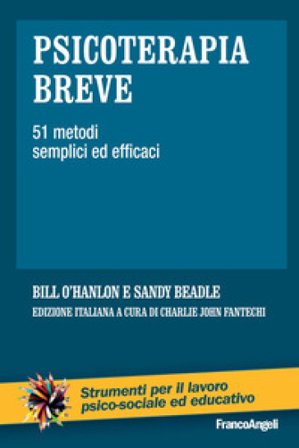 Psicoterapia breve. 51 metodi semplici ed efficaci Bill O'Hanlon