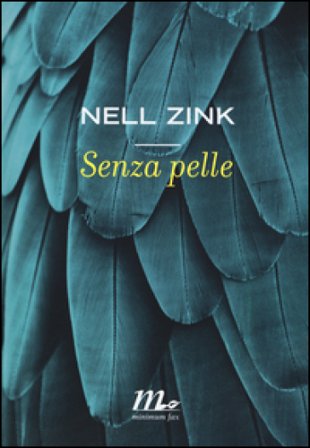Senza pelle Nell Zink