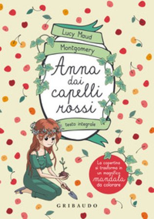 Anna dai capelli rossi. Ediz. integrale Lucy Maud Montgomery