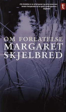 Om forlatelse - Bok av Margaret Skjelbred - Pocket