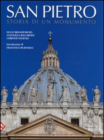San Pietro. Storia di un monumento. Ediz. illustrata Hugo Brandenburg