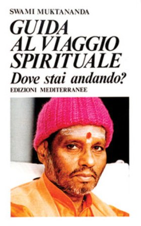 Guida al viaggio spirituale Swami Muktananda