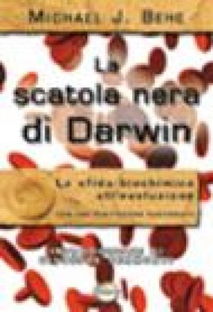 La scatola nera di Darwin. La sfida biochimica all'evoluzione Michael J. Behe