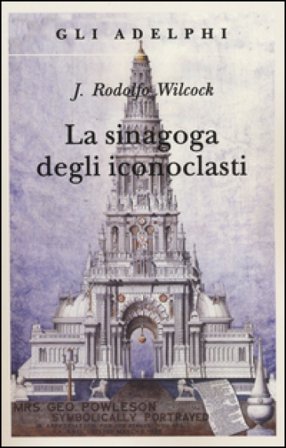 La sinagoga degli iconoclasti J. Rodolfo Wilcock