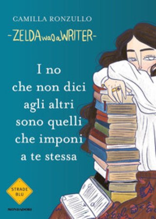 I no che non dici agli altri sono quelli che imponi a te stessa Zelda was a writer