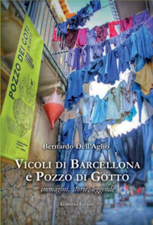 Vicoli di Barcellona e Pozzo di Gotto. Immagini, storie, leggende Bernardo Dell'Aglio