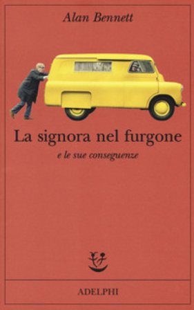 La signora nel furgone e le sue conseguenze Alan Bennett
