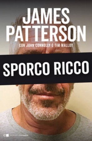 Sporco ricco James Patterson