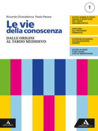 Le vie della conoscenza. Con Filosofia per tutti 1. Con Idee: istruzioni per l'uso. Per le Scuole superiori. Con e-book. Con espansione online. Vol. 1
