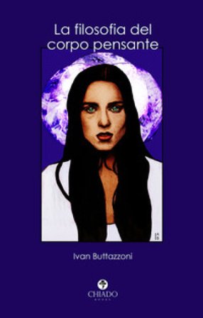 La filosofia del corpo pensante Ivan Buttazzoni
