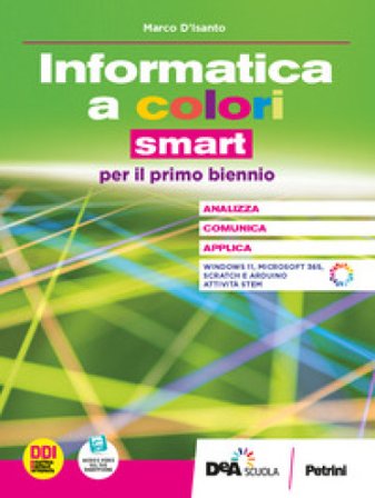 L'informatica a colori. Ediz. Smart. Per gli Ist. tecnici e professionali. Con e-book. Con espansione online Marco D'Isanto