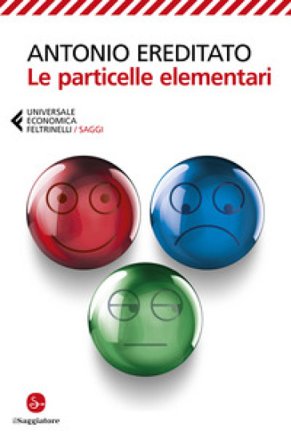 Le particelle elementari Antonio Ereditato