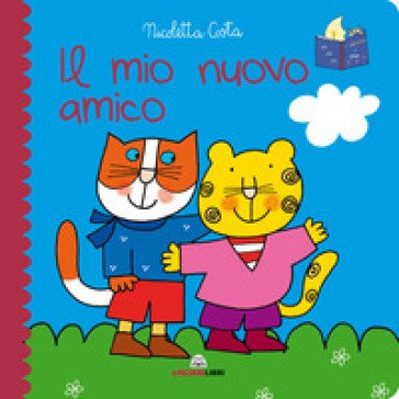 Il mio nuovo amico. Librotti gatti. Ediz. a colori Nicoletta Costa