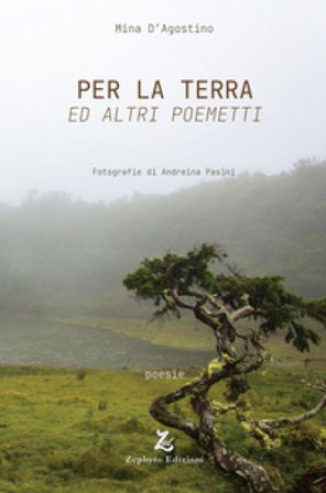 Per la Terra ed altri poemetti Mina D'Agostino