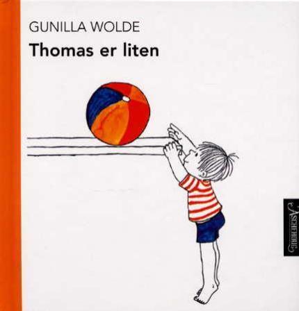 Thomas er liten - Bok av Gunilla Wolde - Hardback