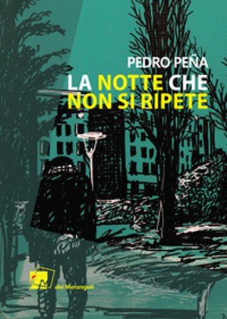 La notte che non si ripete Pedro Peña