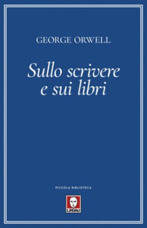 Sullo scrivere e sui libri George Orwell