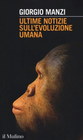 Ultime notizie sull'evoluzione umana Giorgio Manzi