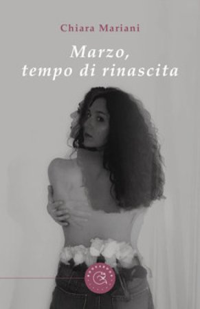 Marzo, tempo di rinascita Chiara Mariani