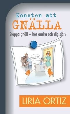 Konsten att gnälla POCKET : Stoppa gnäll – hos andra och dig själv