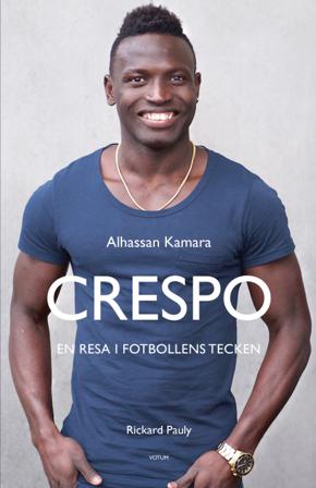 Crespo : en resa i fotbollens tecken - Bok av Rickard Pauly & Alhassan "Crespo" Kamara - Inbunden