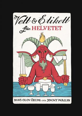 Vett och etikett från helvetet - Bok av Hans-Olov Öberg - Inbunden