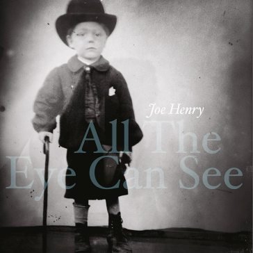 All the eye can see (2lp) Joe Henry