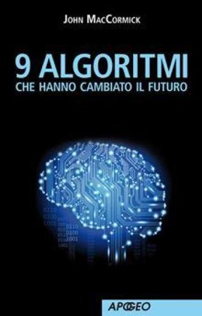 9 algoritmi che hanno cambiato il futuro John MacCormick