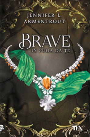 Brave. In fuga da te Jennifer L. Armentrout