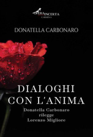 Dialoghi con l'anima. Donatella Carbonaro rilegge Lorenzo Migliore Donatella Carbonaro