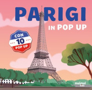 Parigi. Viaggi in pop up. Ediz. a colori David Hawcock