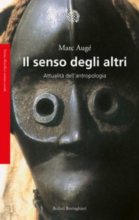 Il senso degli altri. Attualità dell'antropologia Marc Augé