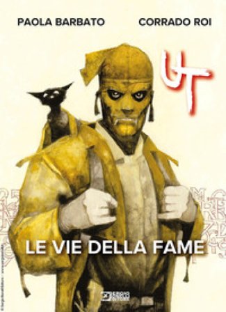 Ut. Vol. 1: Le vie della fame Paola Barbato