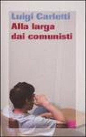 Alla larga dai comunisti Luigi Carletti