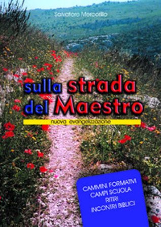 Sulla strada del Maestro. Nuova evangelizzazione Salvatore Mercorillo