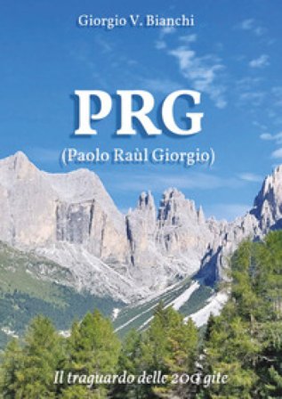 PRG (Paolo Raùl Giorgio). Il traguardo delle 200 gite Giorgio V. Bianchi