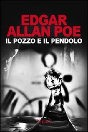 Il pozzo e il pendolo Edgar Allan Poe