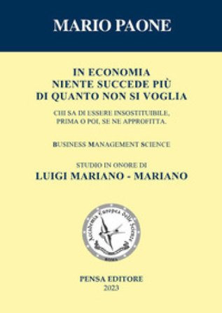 In economia niente succede più di quanto non si voglia. Studio in onore di Luigi Mariano - Mariano. Nuova ediz. Mario Paone