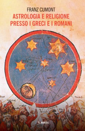 Astrologia e religione presso i greci e i romani. Il culto degli astri nel mondo antico Franz Cumont