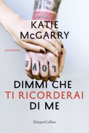 Dimmi che ti ricorderai di me MCGARRY KATIE