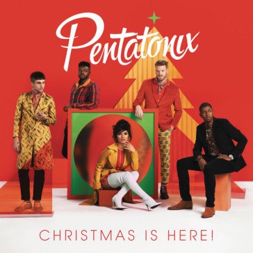 Pentatonix christmas is here PENTATONIX