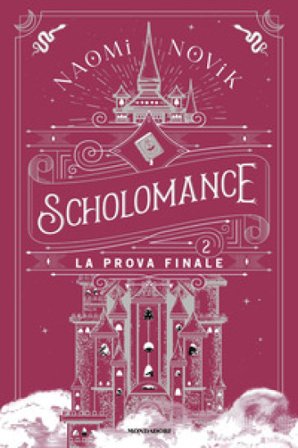 La prova finale. Scholomance. Vol. 2 Naomi Novik