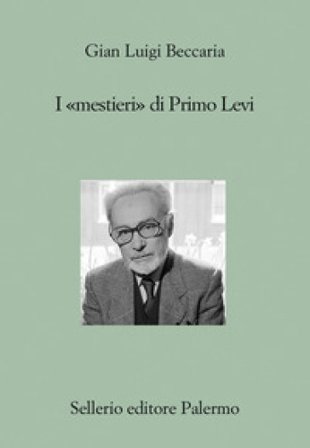 I «mestieri» di Primo Levi Gian Luigi Beccaria