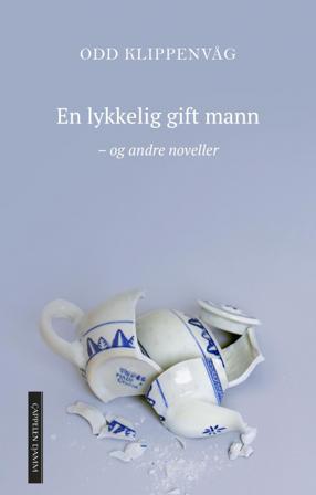 En lykkelig gift mann - Bok av Odd Klippenvåg - Hardback