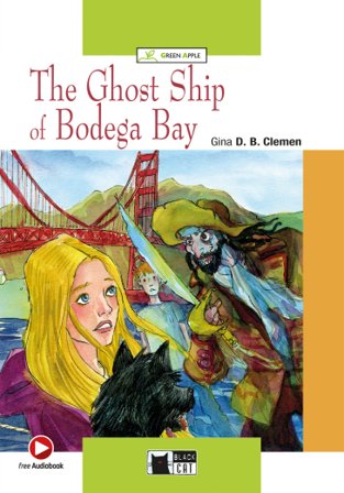 The ghost ship of Bodega bay. Con File audio scaricabile on line Gina D. B. Clemen