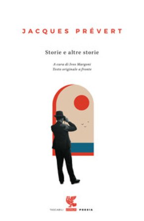 Storie e altre storie. Testo francese a fronte Jacques Prévert