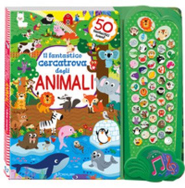 Il fantastico cercatrova degli animali. Ediz. illustrata