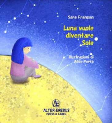 Luna vuole diventare Sole Sara Franzon