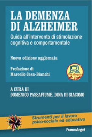 La demenza di Alzheimer. Guida all'intervento di stimolazione cognitiva e comportamentale. Nuova ediz. Con Contenuto digitale per download e accesso 