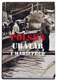 Polska ubåtar i Mariefred : en nästan okänd episod från andra världskriget - Bok av Erik Dahlberg - Inbunden